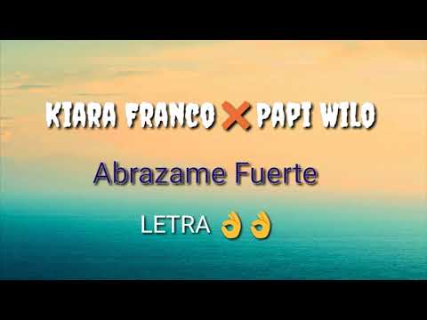 [[LETRA]] Abrázame Fuerte - Papi Wilo❌Kiara Franco