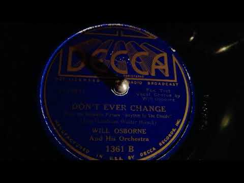 "Don't Ever Change" - Will Osborne (1937)