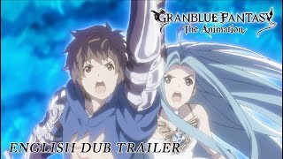 GRANBLUE FANTASY The Animation English Dub Trailer