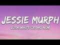 Jessie Murph Look Who S Cryin Now Lyrics