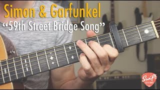 Simon and Garfunkel &quot;59th Street Bridge Song&quot; Feelin&#39; Groovy - Guitar Lesson