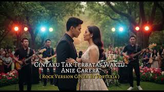 Download lagu Cintaku Tak Terbatas Waktu  - Anie Carera ( 1995 ) Ciptaan Deddy Dores | Cover by Vortexia mp3