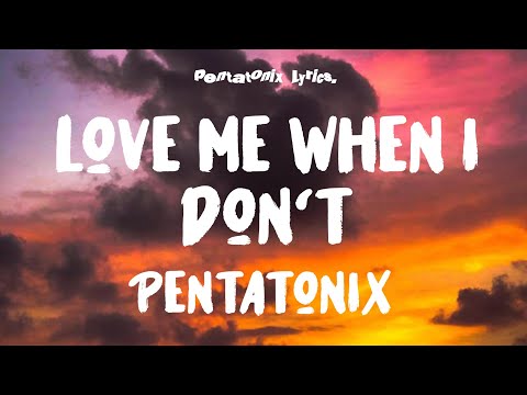 Love Me When I Don't