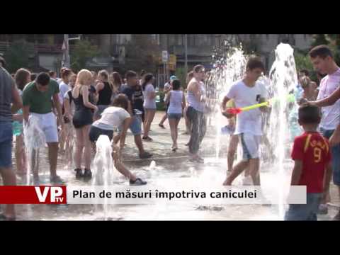 Plan de măsuri împotriva caniculei
