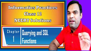 NCERT Solutions Class 12 Chapter 1 Querying and SQL functions | Informatics Practices Class 12