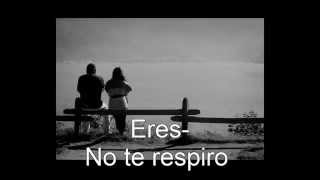 Eres-No te respiro