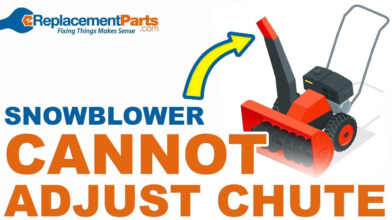 Why Your Snowblower Chute Isn’t Adjusting