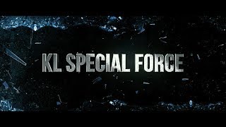 KL Special Force Video