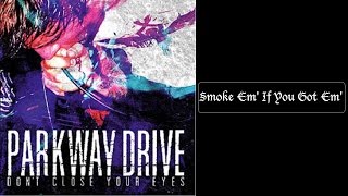 Parkway Drive - Smoke &#39;Em If You Got &#39;Em (EP) [Lyrics HQ]