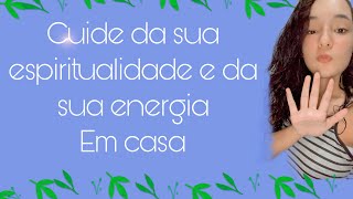 5 passos para cuidar da sua espiritualidade em casa
