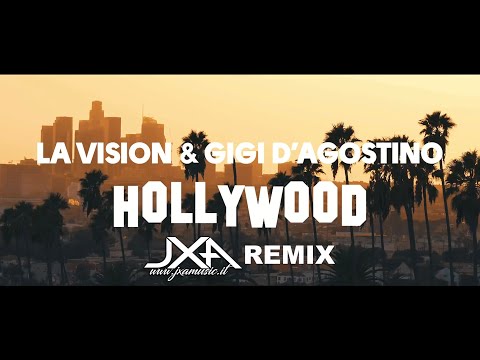 LA Vision & Gigi D'Agostino - Hollywood ( JXA bootleg Remix)