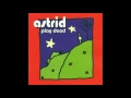Astrid  - It Never Happened