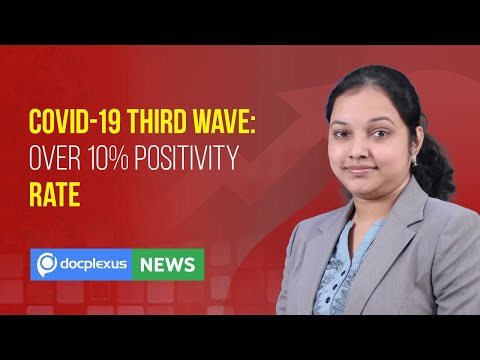 COVID-19 Third Wave: Over 10% Positivity Rate, and More