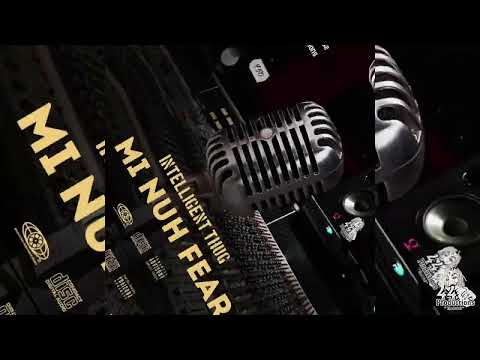 44 Productions - Mi Nuh Fear (featuring Intelligent Thug)
