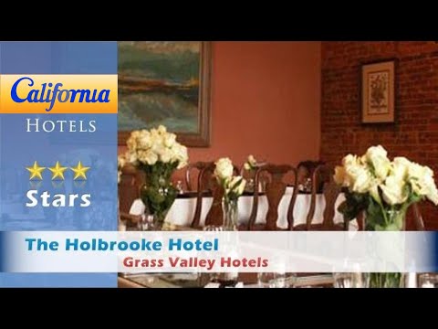 The Holbrooke Hotel, Grass Valley Hotels - California