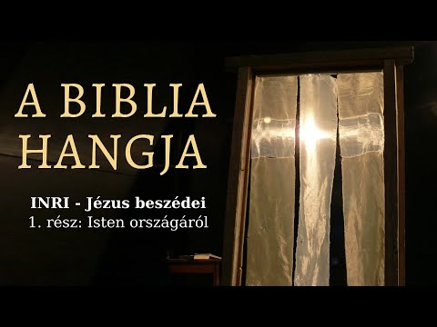 A Biblia hangja 🙏 INRI - Jézus beszédei #1 - Isten országáról