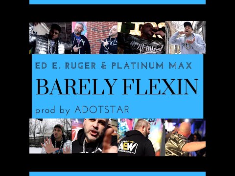 ED E. RUGER - "BARELY FLEXIN" - Ft. PLATINUM MAX CASTER of AEW's The Acclaimed (Official Video)