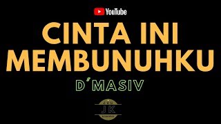Download lagu D MASIV CINTA INI MEMBUNUHKU KARAOKE POP INDONESIA... mp3