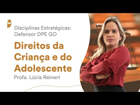 Direitos da Criança e do Adolescente - Disciplinas Estratégicas: Defensor DPE GO