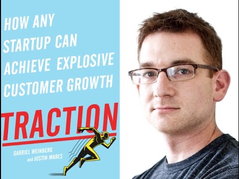 "Traction: How Any Startup Can Achieve Explosive Customer Growth" by Gabriel Weinberg & Justin Mares