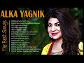 Best Of Alka Yagnik Songs 90 S Old Hindi Songs 90s Love Song Old Hindi Songs