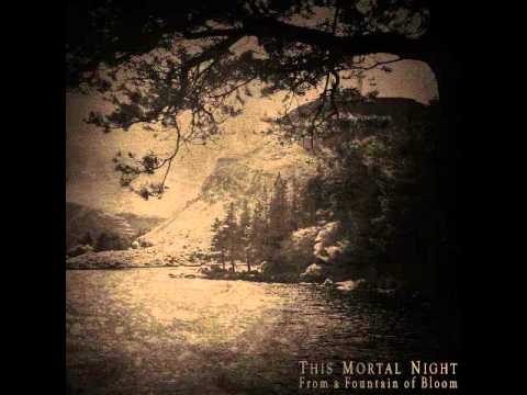 This Mortal Night - From A Fountain Of Bloom (2014)