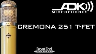Video thumbnail for ADK Custom Shop Cremona 251-T-FET Microphone by Front End Audio
