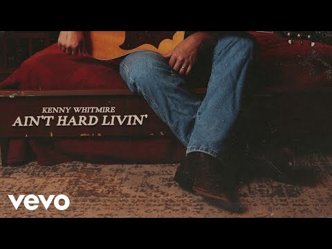 Aint Hard Livin - Kenny Whitmire