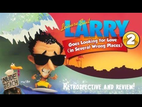 Leisure Suit Larry 2:  A Retrospective and Review (One of the Toughest Adventure games ever?)