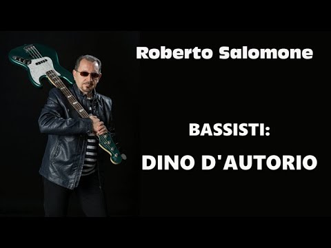 BASSISTI: DINO D'AUTORIO - by Roberto Salomone
