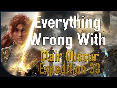Everything Wrong With Claire Obscur: Expedition 33