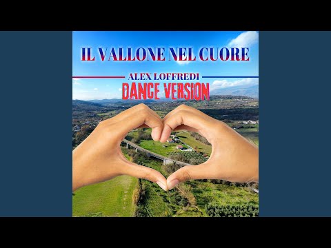 IL VALLONE NEL CUORE (Dance Version)