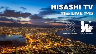 TERUさん登場（00:54:33 - 01:55:37） - HISASHI TV The LIVE #45