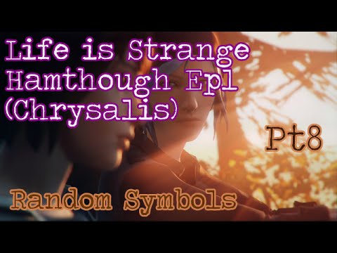 Life Is Strange Hamthrough: Ep1 (Chrysalis) - Pt8 - Random Symbols