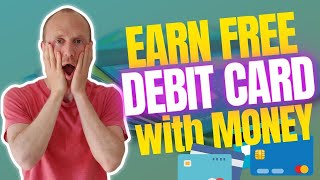 How to Earn Free Debit Cards WITH Money (7 REALISTIC Ways)