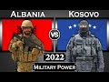 Albania vs Kosovo Military Power Comparison 2022 | Kosovo vs Albania Global Power