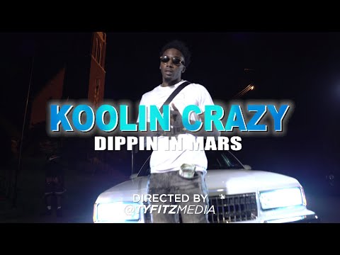 Koolin Crazy - Dippin in Mars (Dir. By @TyFitzMedia)