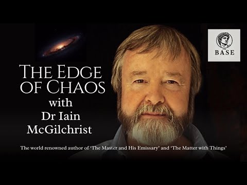 The Edge of Chaos with Dr. Iain McGilchrist