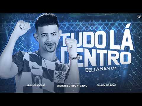 MC DELTA - TUDO LA DENTRO