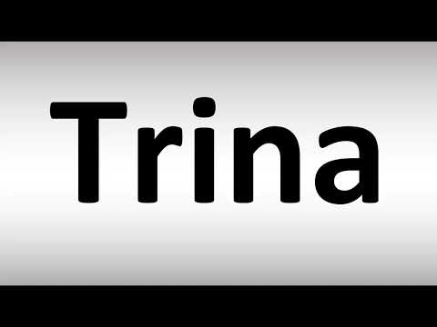 How to Pronounce Trina