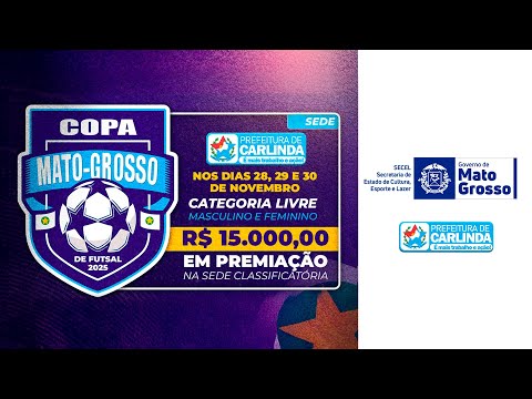 Copa Mato Grosso de Futsal 2025 | SEMIFINAIS CAT. MASCULINO (30/11) | Sede: Carlinda/MT
