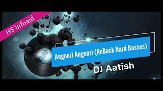 Download lagu DJ Aatish - Angoori Angoori (ReBack Hard Basses) - HS infoaid mp3