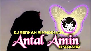 Download lagu DJ ANTAL AMIN - ROBBI KHOLAQ THOHA MINNUR (Ai Khodijah) by ID NEW SKIN mp3