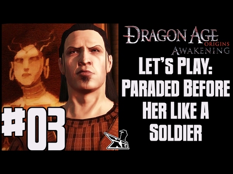 Let's Play Dragon Age: Origins - Awakening (Blind) EP3 | Paraded Before Here Like a Solider