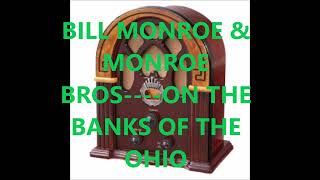 BILL MONROE &amp; MONROE BROS    ON THE BANKS OF THE OHIO