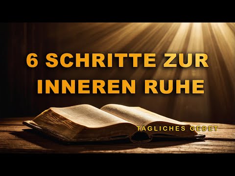 Heilung für deine Seele – Ein Gebet in 6 Schritten | Heilendes Gebet