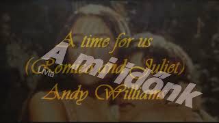 A mi időnk/ A time for us - Andy Williams / magyar felirat