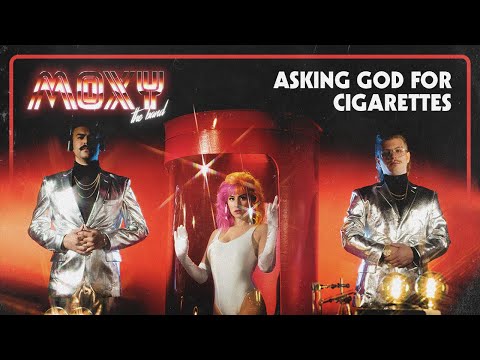 Moxy The Band - Asking God For Cigarettes [Lyric Video]