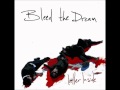 Bleed the Dream - Stay the Hell Away From Me ...