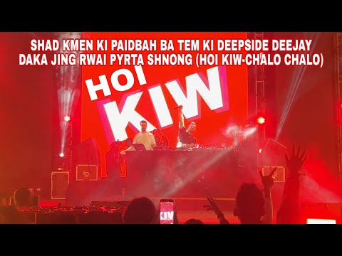 Tem Ki Deepside Deejays Daka Jingrwai Pyrta Shnong (Hoi Kiw- Chalo Chalo) Haka Concert Ha Shillong 